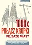 1000x połącz kropki. Pejzaże miast
