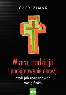 Wiara, nadzieja i podejmowanie decyzji czyli jak..