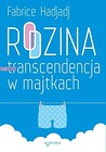 Rodzina, czyli transcendencja w majtkach