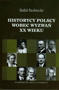 Historycy polscy wobec wyzwań XX wieku