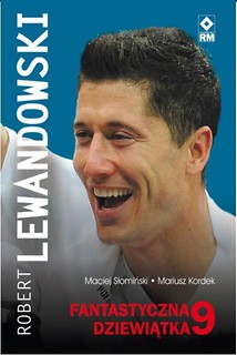 Robert Lewandowski. Fantastyczna 9