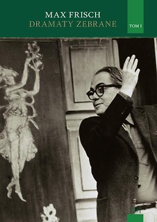 Max Frisch. Dramaty zebrane T.I