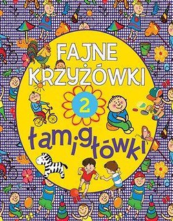 Fajne krzyżówki i łamigłówki. Zeszyt 2