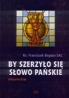 By szerzyło się Słowo Pańskie