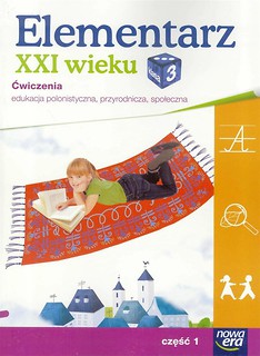 Elementarz XXI wieku kl. 3 Ćwiczenia cz. 1 w.2016