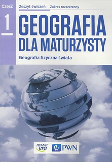 Geografia LO 1 Dla maturzysty ćw. ZR NE/PWN