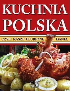 Kuchnia Polska czyli nasze ulubione dania