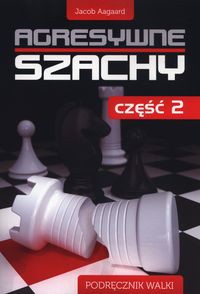 Agresywne szachy Część 2