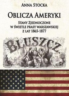 Oblicza Ameryki Stany Zjednoczone w świetle prasy
