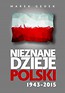 Nieznane dzieje Polski 1943-2015