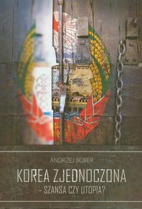 Korea Zjednoczona - szansa czy utopia