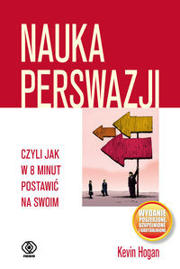 Nauka perswazji czyli jak w 8 minut postawić na swoim