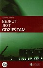 Bejrut jest gdzieś tam