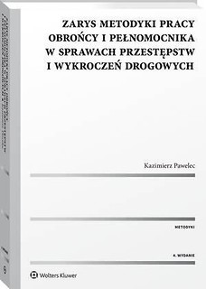 Zarys metodyki pracy obrońcy i pełnomocnika