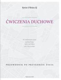 Ćwiczenia duchowe. Przewodnik po przygodzie życia