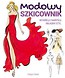 Modowy szkicownik. Wykreuj i narysuj własny styl