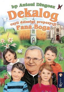 Dekalog, czyli dziesięć prop. Pana Boga wyd. II