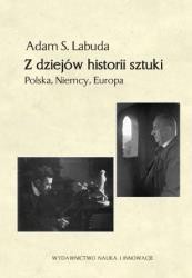 Z dziejów historii sztuki. Polska, Niemcy, Europa