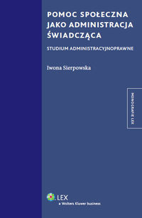 Pomoc społeczna jako administracja świadcząca