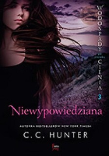 Wodospady cienia po zmroku T.3 Niewypowiedziana