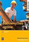 Budownictwo ogólne Podręcznik do nauki zawodu technik budownictwa