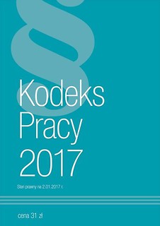 Kodeks Pracy 2017 - stan prawny 02.01.2017