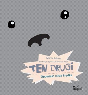 Ten drugi. Opowieść misia Fredka