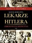 Lekarze Hitlera. Zbrodnicza medycyna