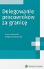 Delegowanie pracowników za granicę