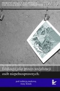 Edukacja jako proces socjalizacji osób niepeł.