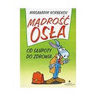 Mądrość osła. Od głupoty do zdrowia