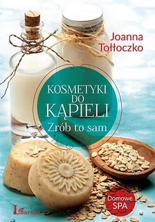 Kosmetyki do kąpieli. Zrób to sam