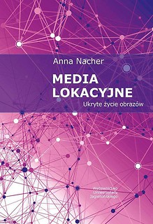 Media lokacyjne. Ukryte życie obrazów