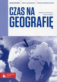 Czas na geografię Zeszyt ćwiczeń Zakres podstawowy