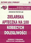 Zielarska apteczka na 100 kobiecych dolegliwości