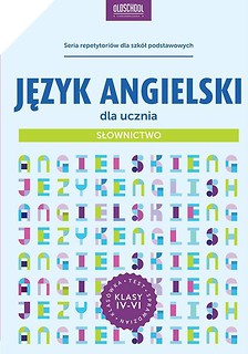 Język angielski dla ucznia. Słownictwo