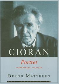 Cioran Portret radykalnego sceptyka
