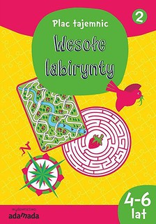Plac tajemnic. Wesołe labirynty 2