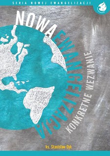 Nowa Ewangelizacja. Konkretne wezwanie!