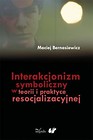 Interakcjonizm symboliczny w teorii i praktyce res