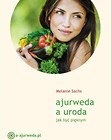 Ajurweda a uroda. Jak być pięknym w.2016