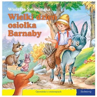 101 bajek - Wielki dzień osiołka Barnaby