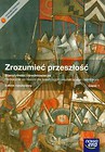 Zrozumieć przeszłość Starożytność i średniowiecze Część 1 Podręcznik z płytą CD Zakres rozszerzony