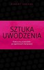 Sztuka uwodzenia. Praktyczny przewodnik