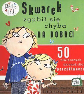 Charlie i Lola. Skwarek zgubił się chyba na dobre