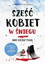 Sześć kobiet w śniegu (nie licząc suki)