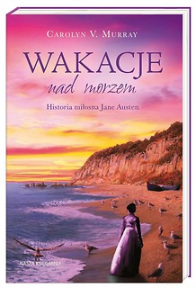 Wakacje nad morzem. Historia miłosna Jane Austen