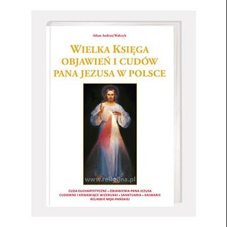 Wielka księga objawień i cudów Pana Jezusa...