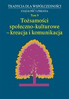 Tożsamości społeczno-kulturowe...T.9