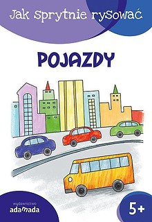 Jak sprytnie rysować. Pojazdy